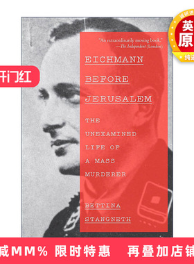 英文原版 Eichmann Before Jerusalem 耶路撒冷之前的艾希曼 平庸面具下的大屠杀刽子手 Bettina Stangneth 英文版