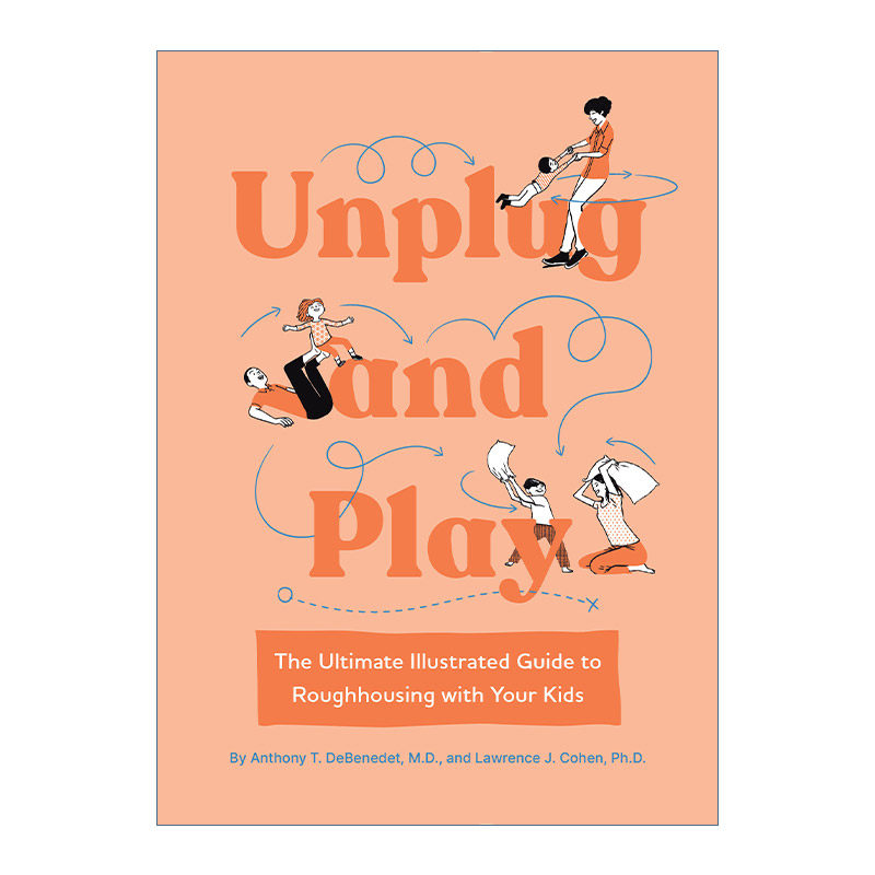 英文原版 Unplug and Play 不插电 玩起来 亲子打闹游戏图解指南 亲子打闹游戏的艺术作者Anthony T. DeBenedet 精装英文版进口书