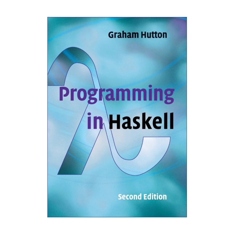 英文原版 Programming in Haskell Haskell编程语言 Graham Hutton 英文版 进口英语原版书籍 书籍/杂志/报纸 科普读物/自然科学/技术类原版书 原图主图