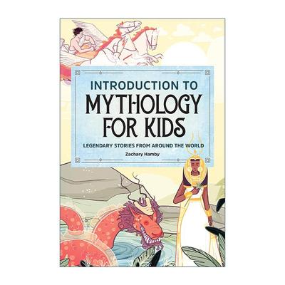 英文原版 Introduction to Mythology for Kids 儿童神话入门 来自世界各地的传奇故事 Zachary Hamby 英文版 进口英语原版书籍