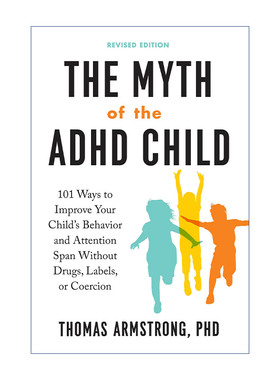 英文原版 The Myth of the ADHD Child 多动症儿童的神话 修订版 101种方法改善孩子行为与延长注意力持续时间 英文版 进口书籍