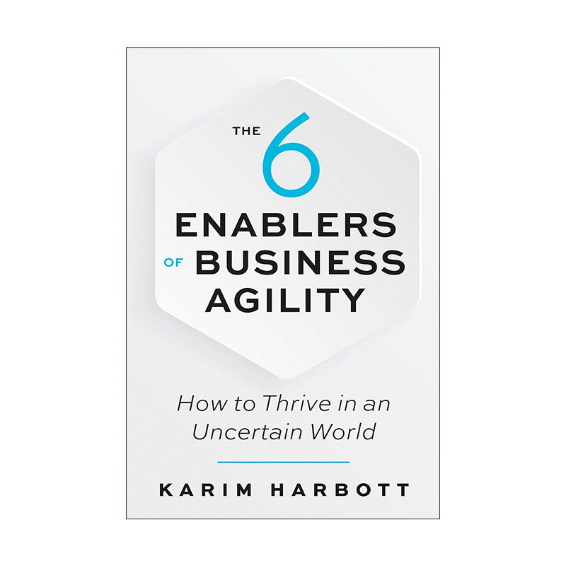英文原版 The 6 Enablers of Business Agility 业务敏捷的6大要素 项目管理 领导学 Karim Harbott 英文版 进口英语原版书籍