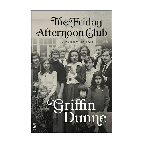 英文原版 The Friday Afternoon Club 周五下午俱乐部 Griffin Dunne格里芬·邓恩自传 好莱坞 英文版 进口英语原版书籍