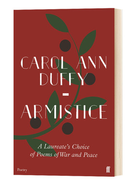休战 桂冠诗人关于战争与和平的诗选 Armistice A Laureate's Choice of Poems of War and Peace Carol Ann Duffy 进口原版书籍