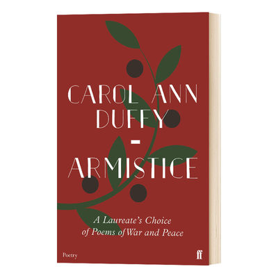 休战 桂冠诗人关于战争与和平的诗选 Armistice A Laureate's Choice of Poems of War and Peace Carol Ann Duffy 进口原版书籍