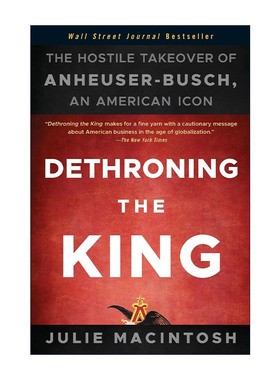 英文原版 Dethroning the King 废黜国王 恶意收购美国啤酒之王安海斯布希公司 英文版 进口英语原版书籍