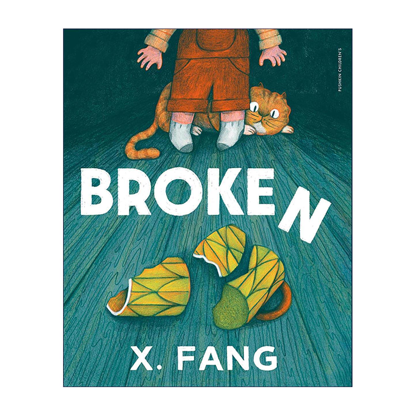 英文原版 Broken 谁打碎了杯子 2025纽约时报儿童绘本 精装 X. Fang 英文版 进口英语原版书籍
