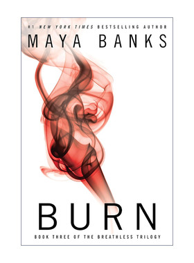 英文原版 Burn (The Breathless Trilogy 03) 燃烧 无法呼吸三部曲3 女性小说 Maya Banks 英文版 进口英语原版书籍
