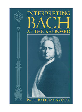 英文原版 Interpreting Bach at the Keyboard 巴赫与巴洛克键盘音乐 保罗·巴杜拉-斯科达 英文版 进口英语原版书籍