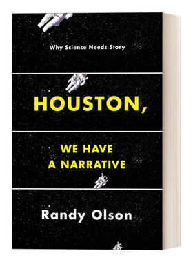 英文原版 Houston  We Have a Narrative 休斯顿，我们有一个故事 为什么科学需要故事 Randy Olson 写作叙述手法 英文版 进口书