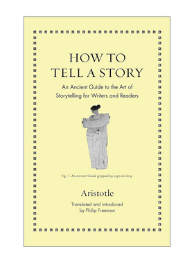 英文原版 How to Tell a Story Ancient Wisdom for Modern Readers 如何讲好一个故事 为作家和读者提供的讲故事艺术古老指南精装