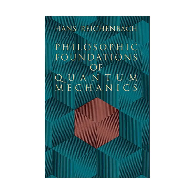 英文原版 Philosophic Foundations of Quantum Mechanics量子力学的哲学基础 科学哲学的兴起作者Hans Reichenbach汉斯·赖欣巴哈