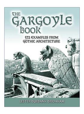 英文原版 The Gargoyle Book 石像鬼之书 572个哥特式建筑实例 中世纪设计 Lester Burbank Bridaham 英文版 进口英语原版书籍