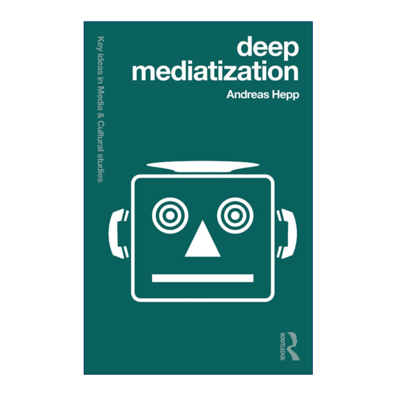 英文原版 Deep Mediatization 深度媒介化 媒体与文化研究的核心理念 英文版 进口英语原版书籍