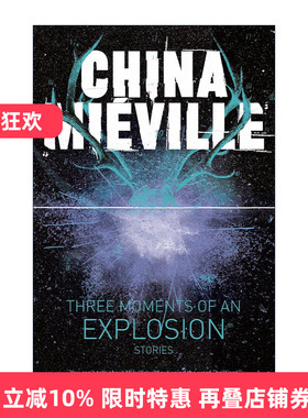 英文原版 Three Moments of an Explosion Stories 爆炸的三个瞬间 故事 奇幻小说 城与城作者雨果奖得主柴纳·米耶维