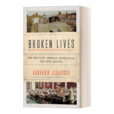 英文原版 Broken Lives How Ordinary Germans Experienced the 20th Century 破碎的生活 普通德国人经历的20世纪 英文版 进口书