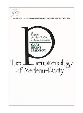 英文原版Phenomenology Of Merleau Ponty梅洛-庞蒂现象学 对意识极限的探索 哲学 欧洲大陆思想丛书系列 英文版 进口英语原版书籍
