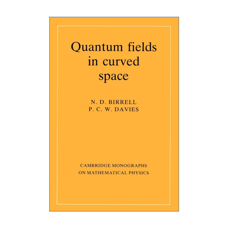 英文原版 Quantum Fields in Curved Space 弯曲空间中的量子场 剑桥数学物理学专著 英文版 进口英语原版书籍