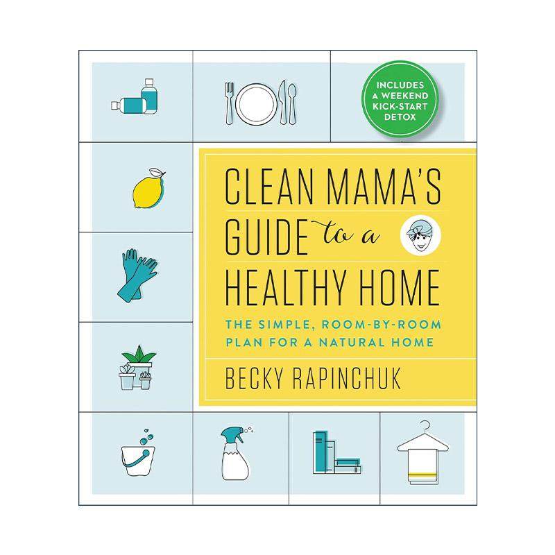 英文原版 Clean Mama's Guide to a Healthy Home 清洁妈妈的健康家居指南 逐室打造自然家居的简单计划 英文版 进口英语原版书籍