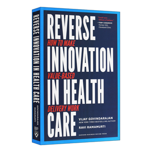 如何实现基于价值 Reverse Care 英文原版 交付工作 进口英语原版 英文版 Innovation 书籍 Health 精装 逆向创新医疗保健