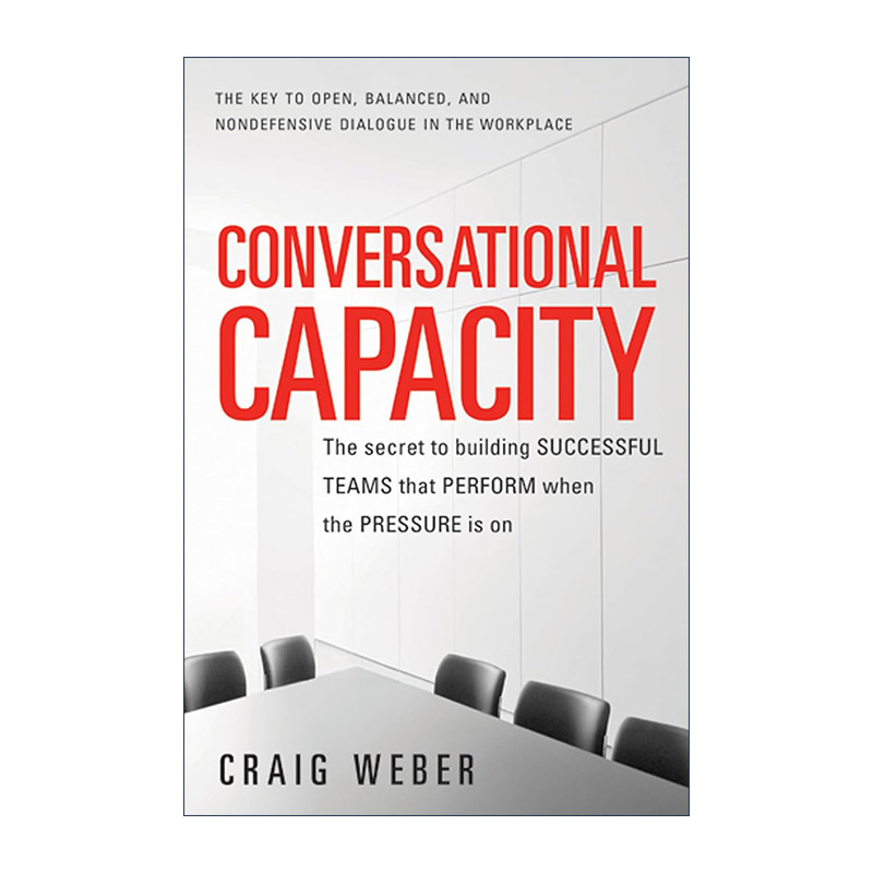 英文原版 Conversational Capacity 对话能力 建立在压力下表现出色的成功团队的秘密 英文版 进口英语原版书籍