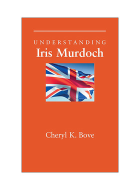 英文原版 Understanding Iris Murdoch 理解当代英国文学之 艾丽丝·默多克 南卡罗来纳大学文学研究系列 英文版进口英语原版书籍