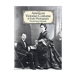 Costume 英文版 美国维多利亚时期服装 American Victorian 时尚 Early 摄影艺术图册 英文原版 Photographs 设计 早期照片中