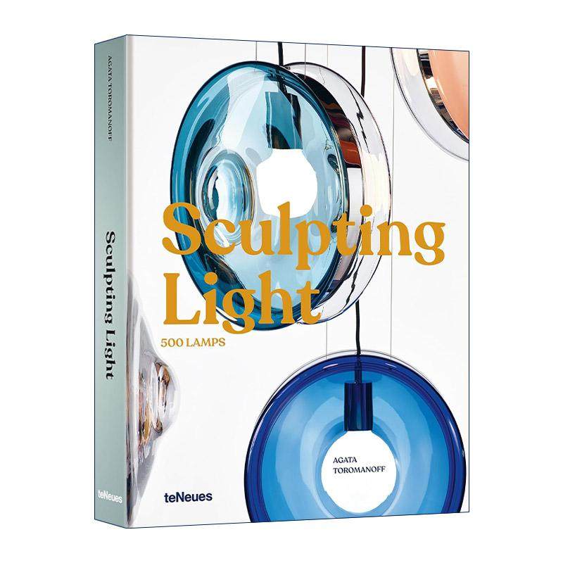 英文原版 Sculpting Light 雕塑之光 500多个当代灯具设计案例 室内工业产品设计精装 英文版 进口英语原版书籍