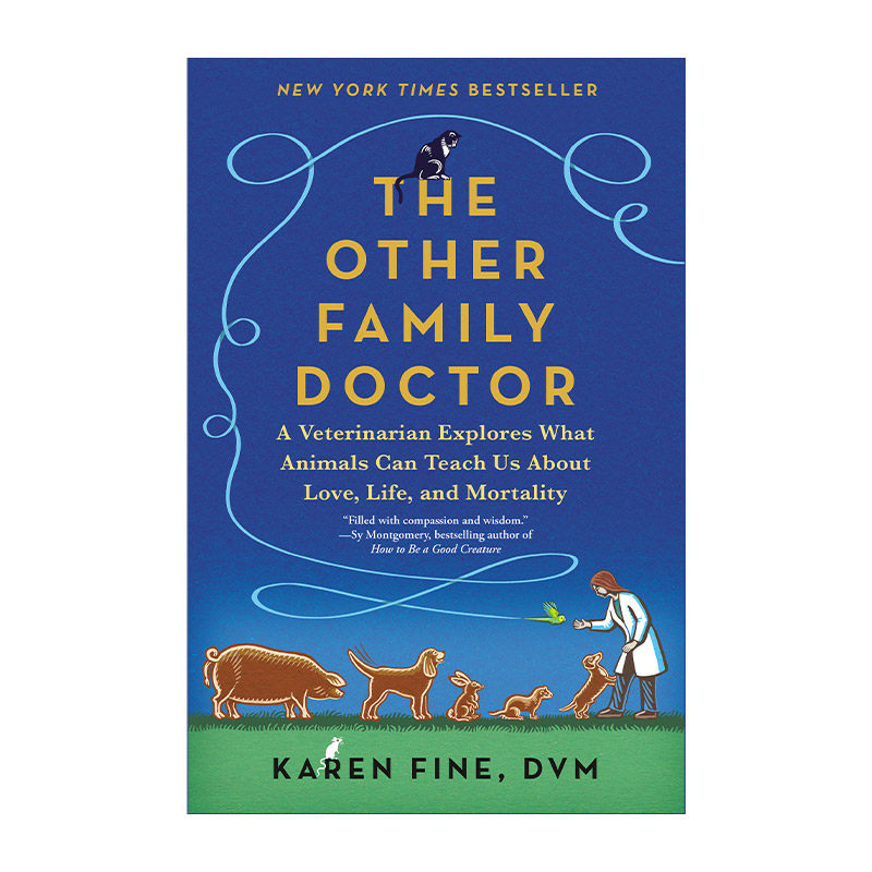 英文原版 The Other Family Doctor 另一位家庭医生 一位兽医探讨动物能教会我们什么是爱 生命和死亡 Karen Fine 精装 进口书籍