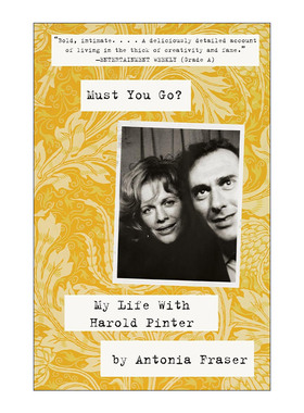 英文原版 Must You Go? 你一定要走吗 与丈夫Harold Pinter在一起的生活 传记 诺贝尔文学奖得主 Antonia Fraser