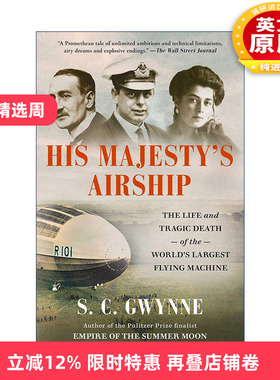 英文原版 His Majesty's Airship 国王陛下的飞艇 英国R101飞艇的生平与悲惨的死亡 英文版 进口英语原版书籍