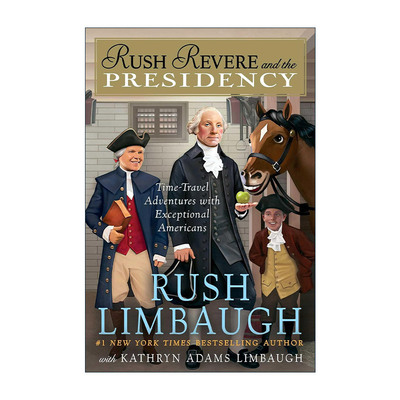 英文原版 Rush Revere and the Presidency 与杰出美国人的时空冒险系列 美国总统 精装 英文版 进口英语原版书籍