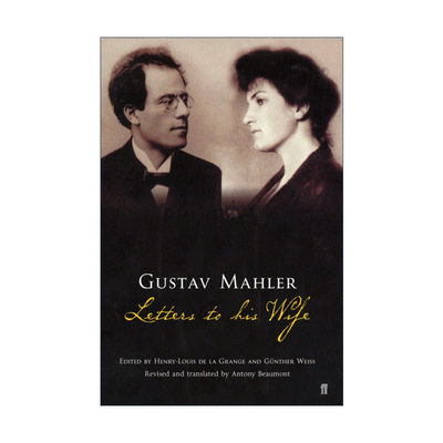 英文原版 Gustav Mahler Letters to his Wife 亲爱的阿尔玛 古斯塔夫·马勒给妻子的信 英文版 进口英语原版书籍