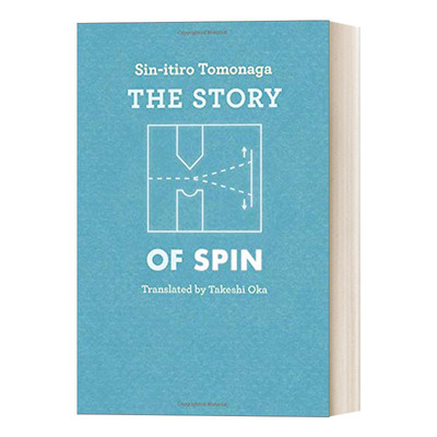 英文原版 The Story of Spin 旋转的故事 原子粒子自旋 量子力学 诺贝尔物理学奖得主Sin-itiro Tomonaga 英文版 进口英语原版书籍