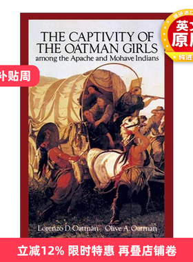 英文原版 The Captivity of the Oatman Girls Among the Apache and Mohave Indians 阿帕切与莫哈维印第安人对奥特曼女孩的囚禁