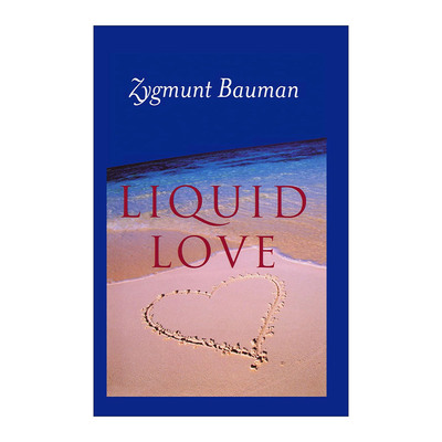 英文原版 Liquid Love On the Frailty of Human Bonds 液态之爱 脆弱人际关系上流动的爱情 齐格蒙特·鲍曼 进口英语原版书籍