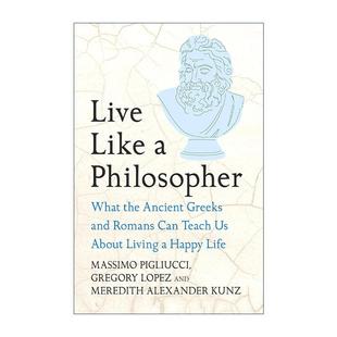 英文版 书籍 古希腊和罗马教我们 幸福生活之道 像哲学家一样生活 Like Philosopher 进口英语原版 英文原版 精装 Live