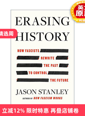 英文原版 Erasing History 抹掉历史 法西斯主义者如何重写过去控制将来 精装 耶鲁大学哲学系教授Jason Stanley 进口英语原版书籍