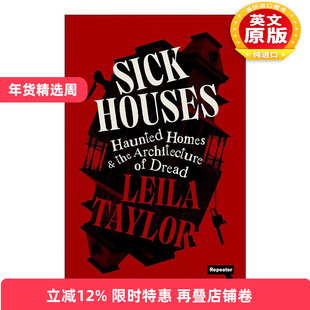 英文原版 Sick Houses 病宅 闹鬼的房子和恐怖的建筑 Leila Taylor 英文版 进口英语原版书籍