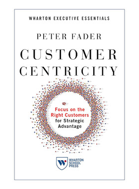 英文原版 Customer Centricity 顾客中心化 彼得·法德 沃顿管理精要 英文版 进口英语原版书籍