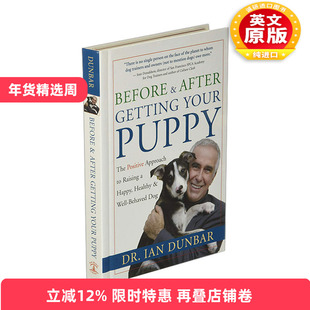 英文原版 Before and After Getting Your Puppy 邓巴博士养狗宝典 养一只快乐 健康 乖巧的狗的有效方法 英文版 进口英语书籍