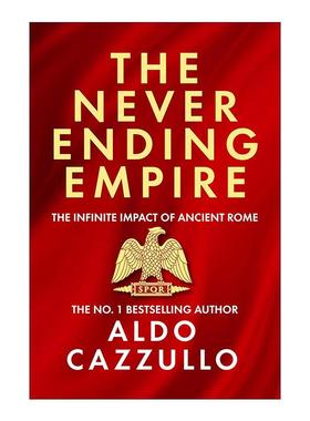 英文原版 The Neverending Empire 永不消逝的帝国 古罗马的无限影响力 Aldo Cazzullo 英文版 进口英语原版书籍