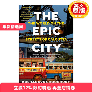 英文原版 The Epic City 史诗之城 在加尔各答的街头世界 库沙那瓦?乔杜里 英文版 进口英语原版书籍