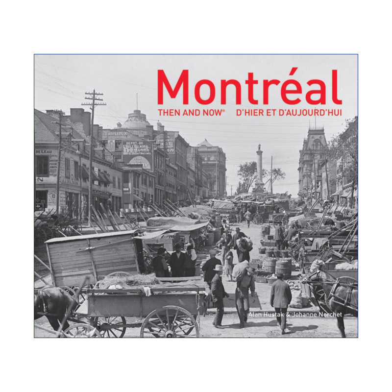 英文原版 Montreal Then and Now 蒙特利尔往昔 城市摄影精装画册 英文版 进口英语原版书籍