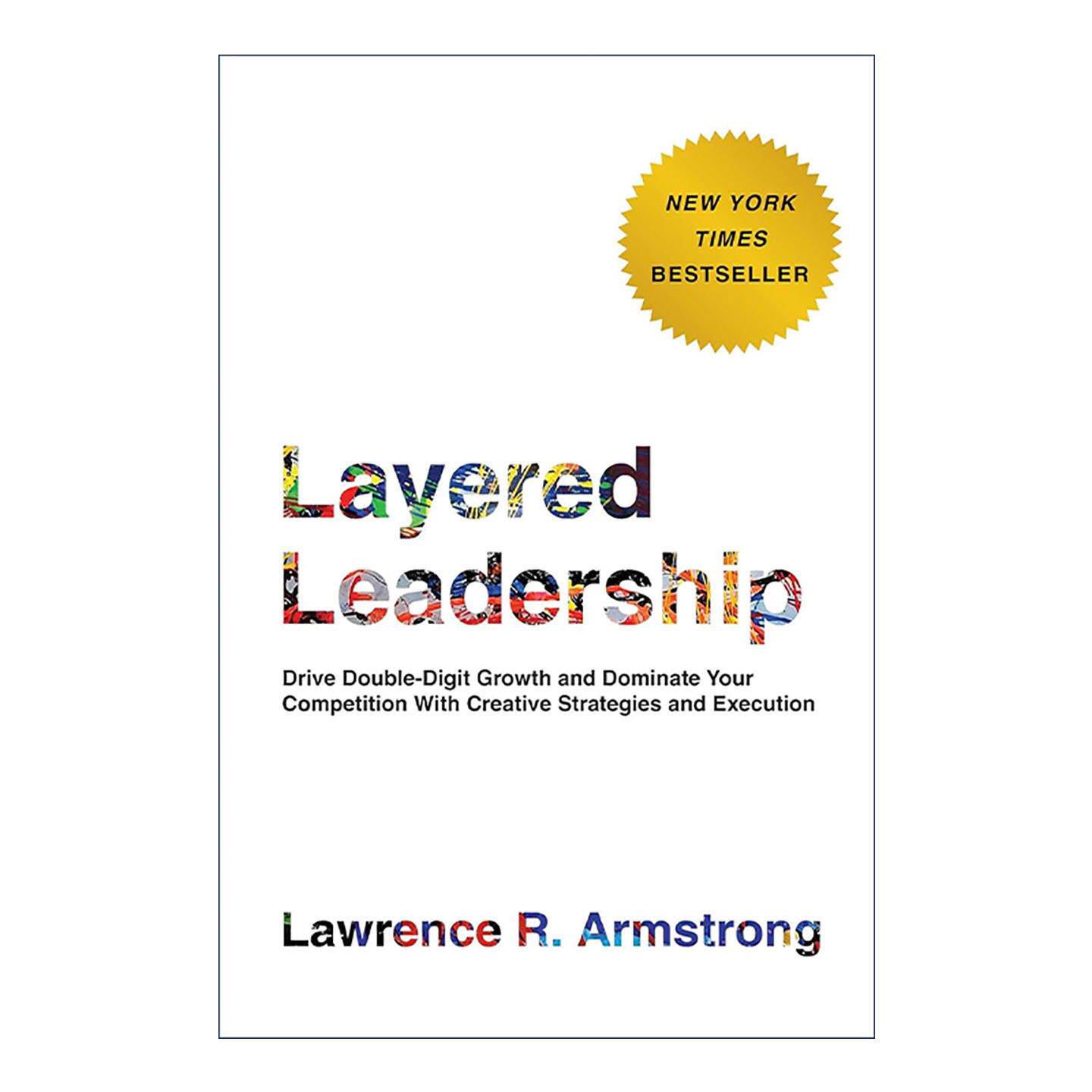 英文原版 Layered Leadership 分层领导 通过创新策略和执行力实现两位数增长并主导竞争 精装 英文版 进口英语原版书籍