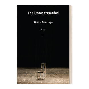 英文原版 The Unaccompanied: Poems 无人陪伴：诗歌 前瞻诗歌奖得主Simon Armitage 精装收藏版 英文版 进口英语原版书籍