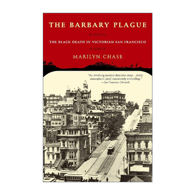 英文原版 The Barbary Plague 旧金山大瘟疫 维多利亚时代的黑死病 历史 Marilyn Chase英文版 进口英语原版书籍