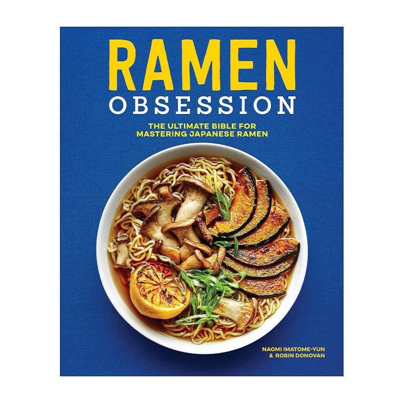 英文原版 Ramen Obsession 拉面迷 掌握日本拉面的终极宝典 烹饪食谱 英文版 进口英语原版书籍