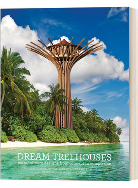 英文原版 Dream Treehouses Extraordinary Designs from Concept to Completion 梦想的树屋 从概念到完成的非凡设计 建筑设计类