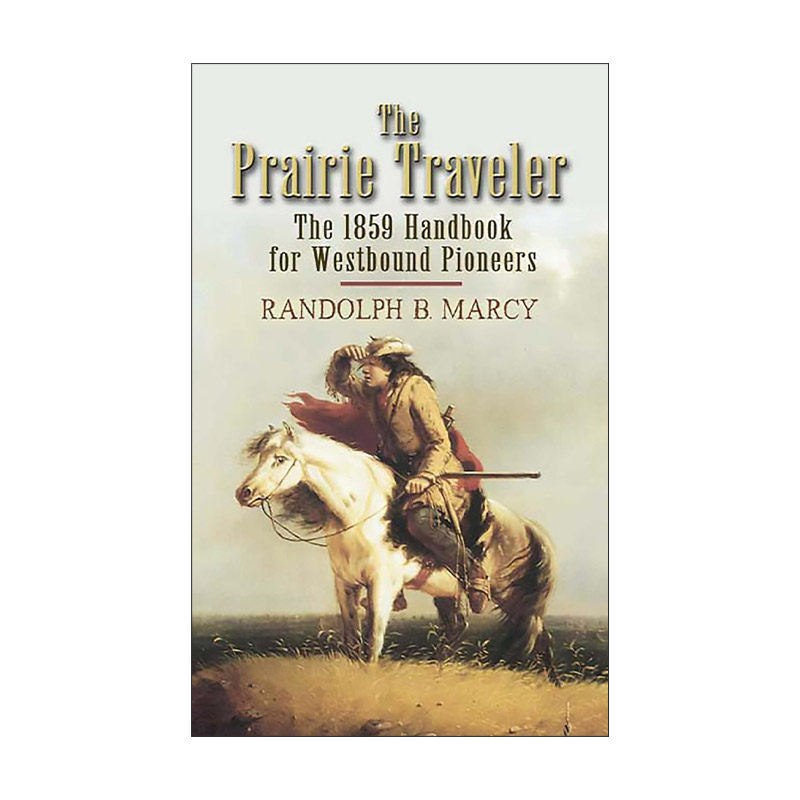 英文原版 The Prairie Traveler 草原旅行者 1859年西行拓荒者手册 美国历史 印第安 Randolph B. Marcy 英文版 进口英语原版书籍